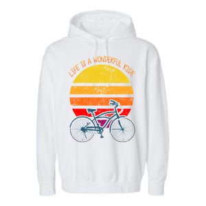 Life Is A Wonderful Ride Garment-Dyed Fleece Hoodie