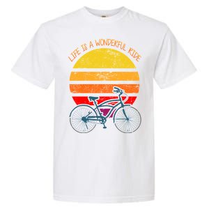 Life Is A Wonderful Ride Garment-Dyed Heavyweight T-Shirt