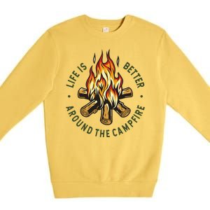 Life Is Better Around The Campfire Premium Crewneck Sweatshirt