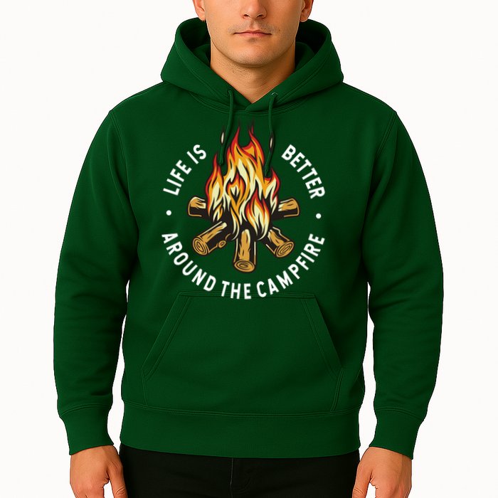 Life Is Better Around The Campfire Hoodie
