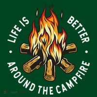Life Is Better Around The Campfire Hoodie