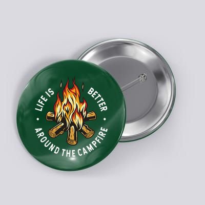 Life Is Better Around The Campfire Button
