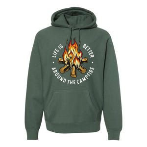 Life Is Better Around The Campfire Premium Hoodie