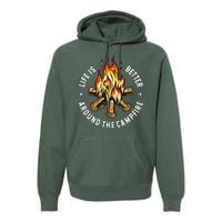 Life Is Better Around The Campfire Premium Hoodie