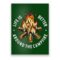 Life Is Better Around The Campfire Poster