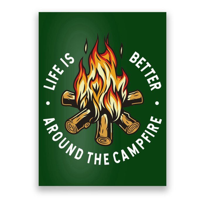Life Is Better Around The Campfire Poster