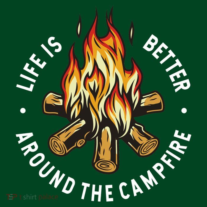 Life Is Better Around The Campfire Poster