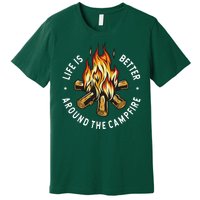 Life Is Better Around The Campfire Premium T-Shirt