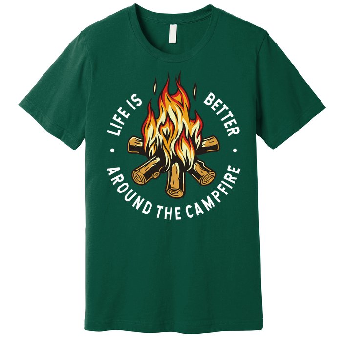 Life Is Better Around The Campfire Premium T-Shirt