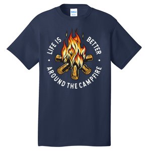 Life Is Better Around The Campfire Tall T-Shirt