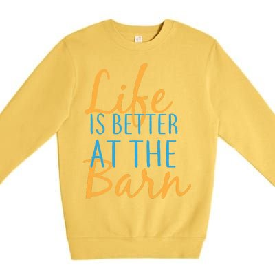 Life is Better at the Barn Premium Crewneck Sweatshirt