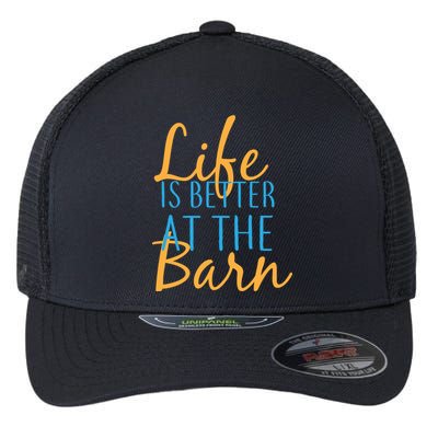 Life is Better at the Barn Flexfit Unipanel Trucker Cap