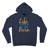 Life is Better at the Barn Hoodie