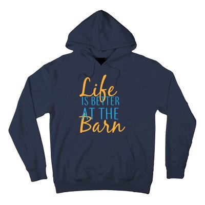 Life is Better at the Barn Hoodie