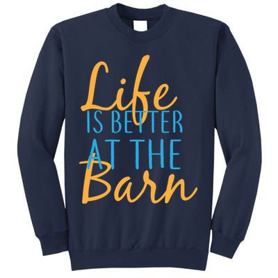 Life is Better at the Barn Sweatshirt