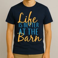 Life is Better at the Barn T-Shirt