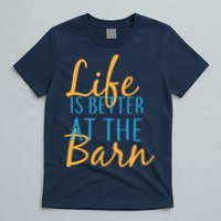 Life is Better at the Barn T-Shirt