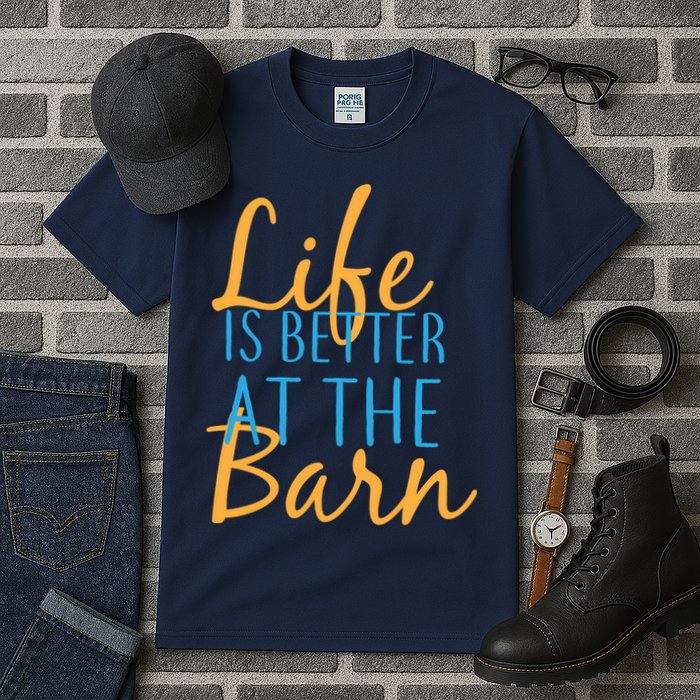 Life is Better at the Barn Tall T-Shirt