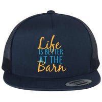Life is Better at the Barn Flatbill Hat