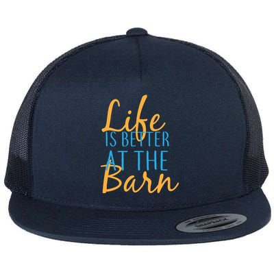 Life is Better at the Barn Flat Bill Trucker Hat