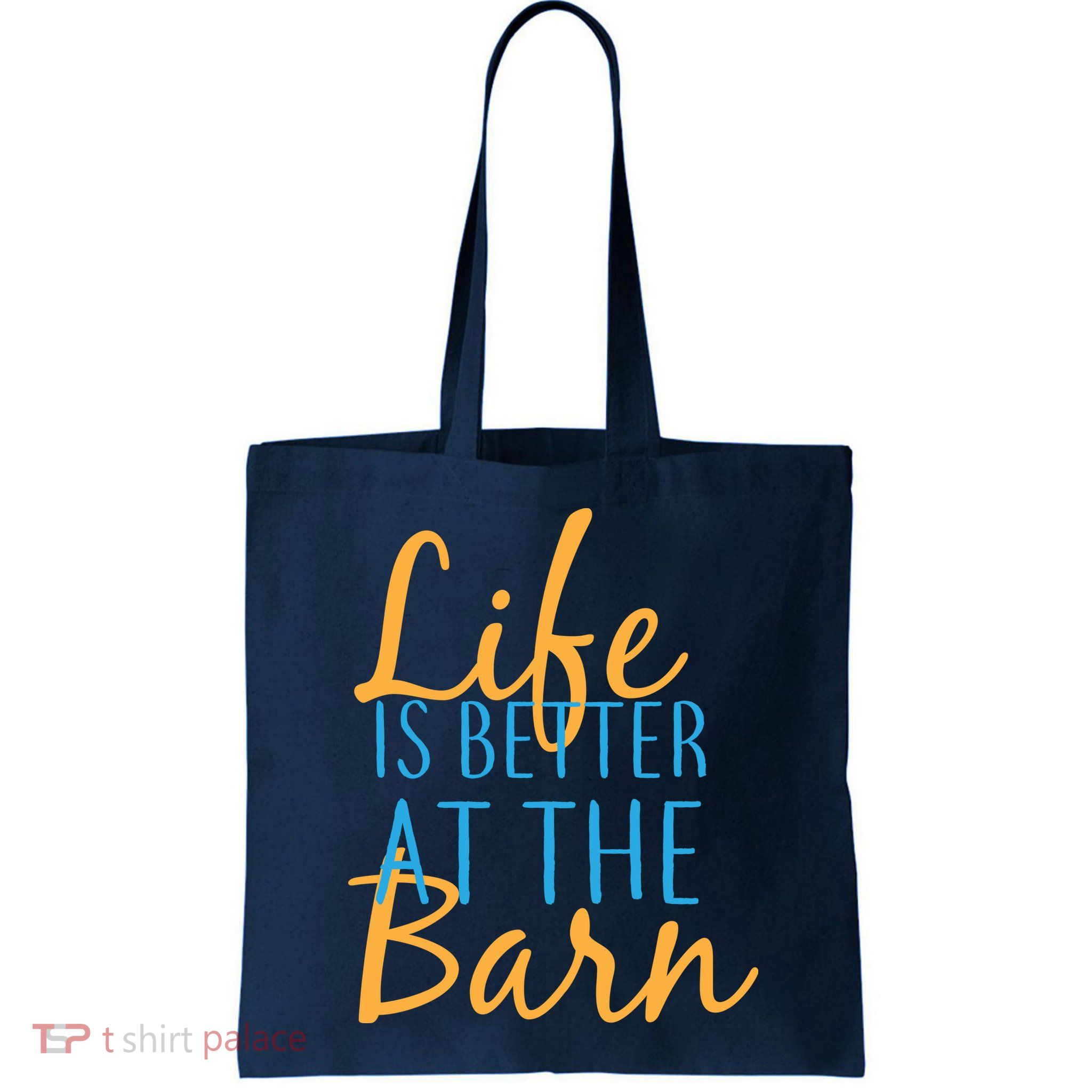 Life is Better at the Barn Bag