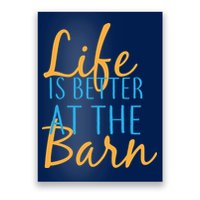 Life is Better at the Barn Poster