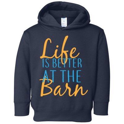 Life is Better at the Barn Toddler Hoodie