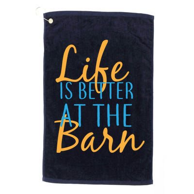 Life is Better at the Barn Golf Towel