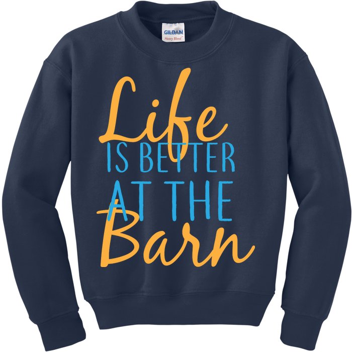 Life is Better at the Barn Kids Sweatshirt