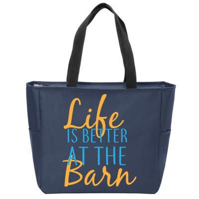 Life is Better at the Barn Zip Tote Bag