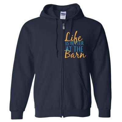 Life is Better at the Barn Full Zip Hoodie