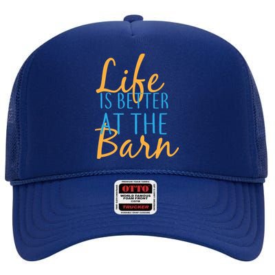 Life is Better at the Barn High Crown Mesh Back Trucker Hat