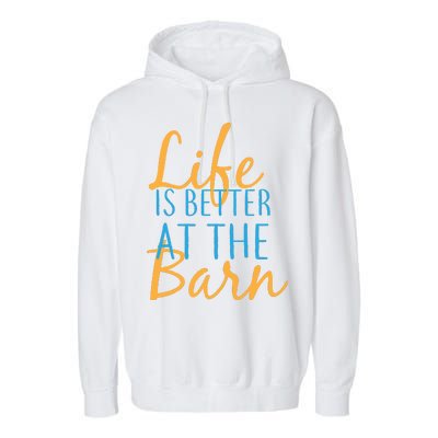 Life is Better at the Barn Garment-Dyed Fleece Hoodie