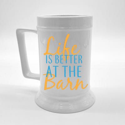 Life is Better at the Barn Beer Stein