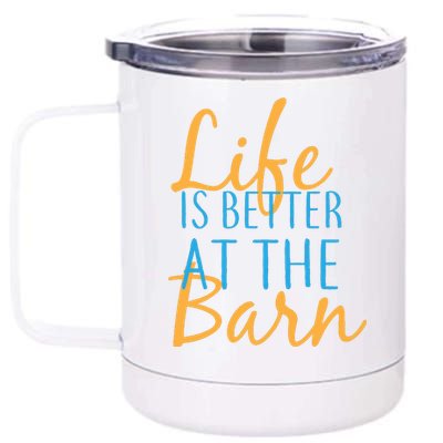 Life is Better at the Barn 12 oz Stainless Steel Tumbler Cup