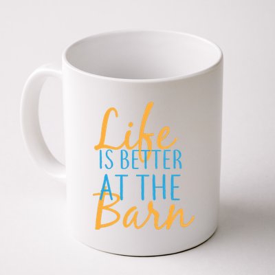 Life is Better at the Barn Coffee Mug