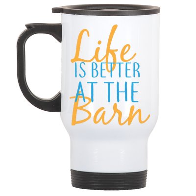 Life is Better at the Barn Stainless Steel Travel Mug