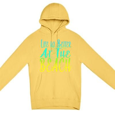 Life Is Better At The Beach Premium Pullover Hoodie