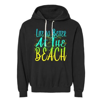 Life Is Better At The Beach Garment-Dyed Fleece Hoodie