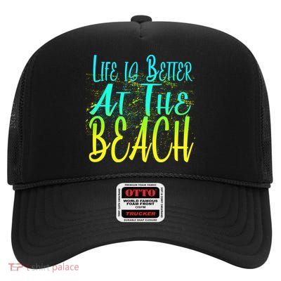 Life Is Better At The Beach High Crown Mesh Back Trucker Hat