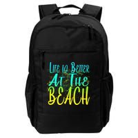 Life Is Better At The Beach Backpack