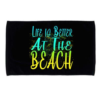 Life Is Better At The Beach Microfiber Hand Towel