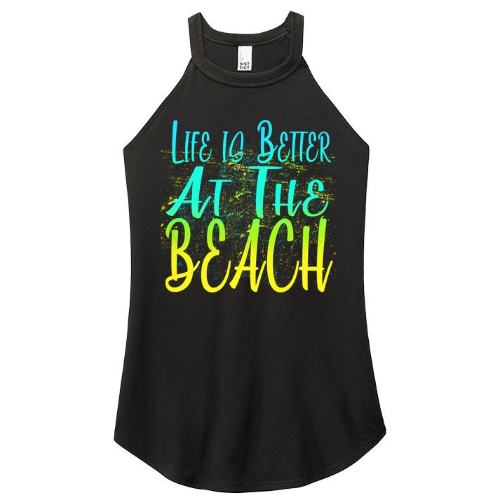 Life Is Better At The Beach Women's Perfect Tri Rocker Tank