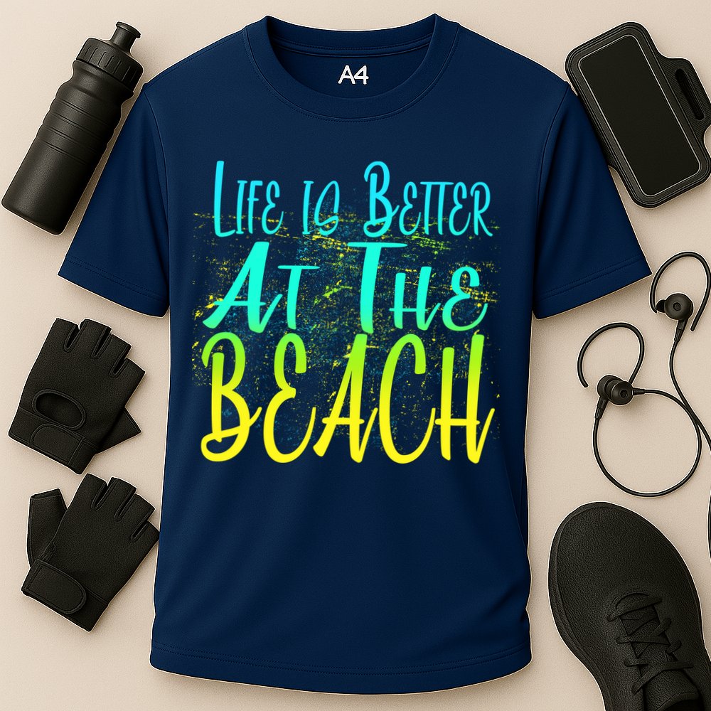 Life Is Better At The Beach Performance Shirt