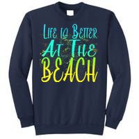 Life Is Better At The Beach Sweatshirt