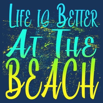 Life Is Better At The Beach T-Shirt