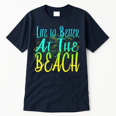 Life Is Better At The Beach Tall T-Shirt