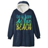 Life Is Better At The Beach Hooded Wearable Blanket