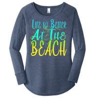 Life Is Better At The Beach Women's Perfect Tri Tunic Long Sleeve Shirt