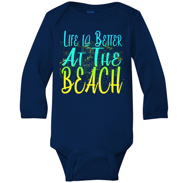 Life Is Better At The Beach Baby Long Sleeve Bodysuit